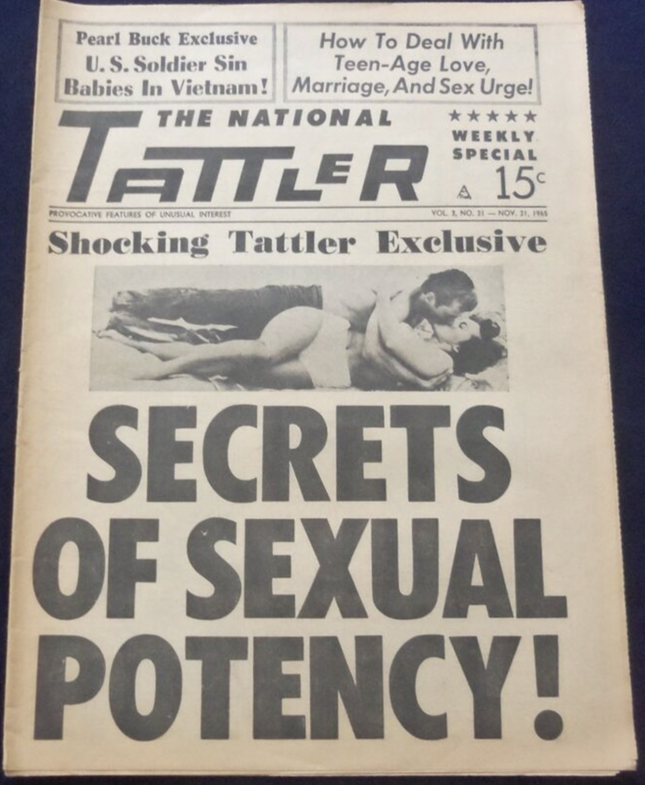 flyer - Pearl Buck Exclusive U.S. Soldier Sin Babies In Vietnam! How To Deal With TeenAge Love, Marriage, And Sex Urge! The National Weekly Special Tettler 15 Provocative Features Of Unusual Interest A 15 Vol 1, No. 21Nov. 21, 1965 Shocking Tattler Exclus